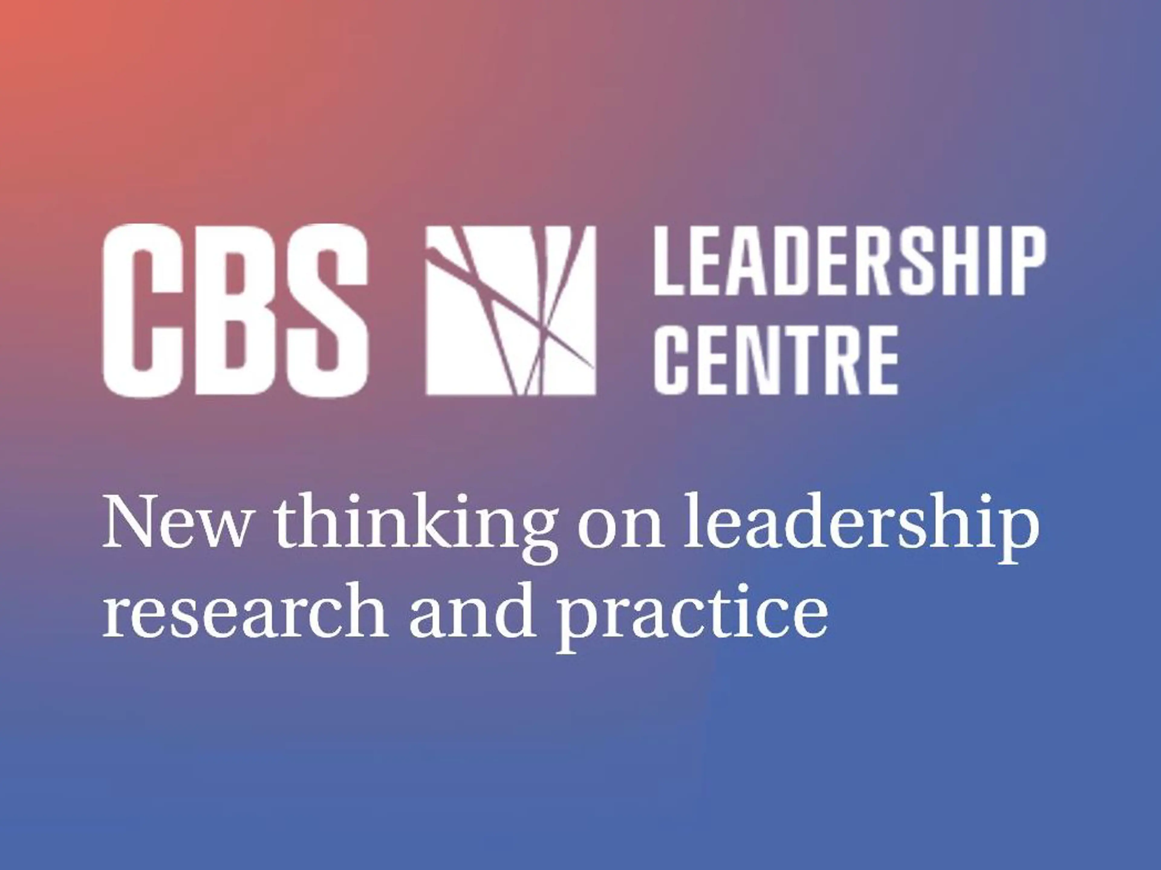 Banner med teksten New thinking on leadership research and practice og CBS Leadership Centres logo